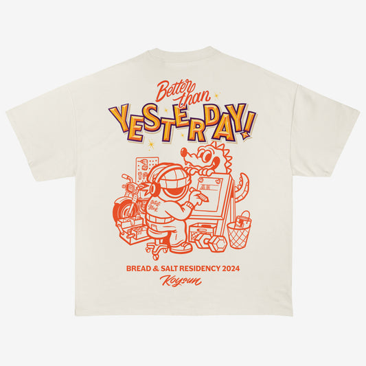 Better Than Yesterday T-Shirt (Pre-Order)